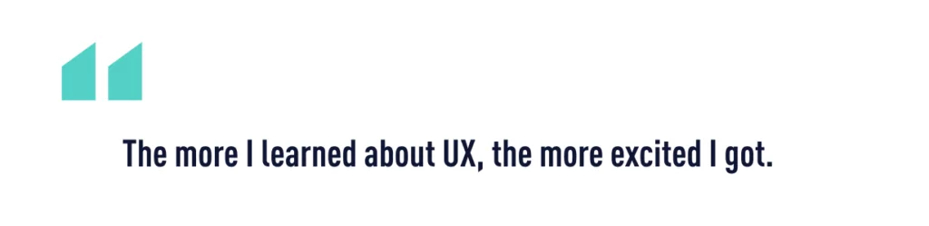A quote from Jeremy who made a career change from sales to UX design