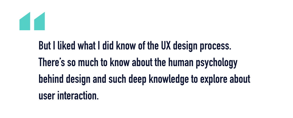 SaymaQuote1 min A quote from Sayma about her career change journey from architect to UX designer