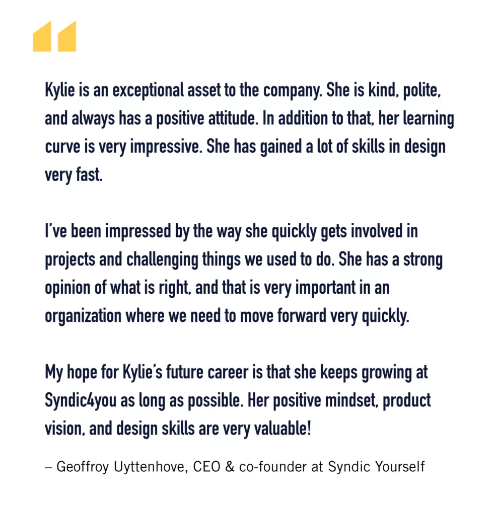 A testimonial from Kylie's employer about the great work she is doing at Syndic Yourself