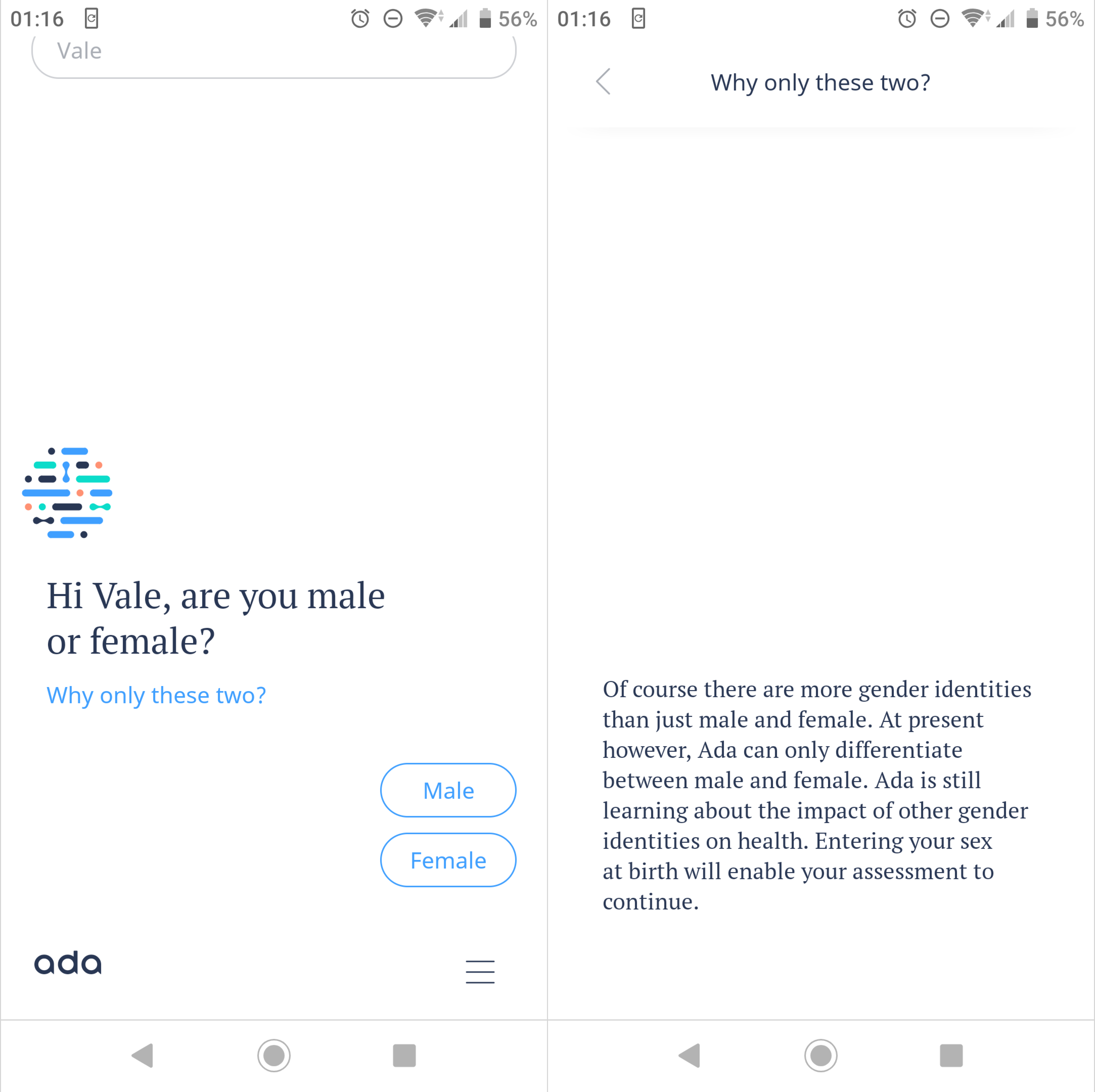 Example from AdaHealth Screenshot from AdaHealth app where the app asks user if they are name or female and explains why these are the only two options available