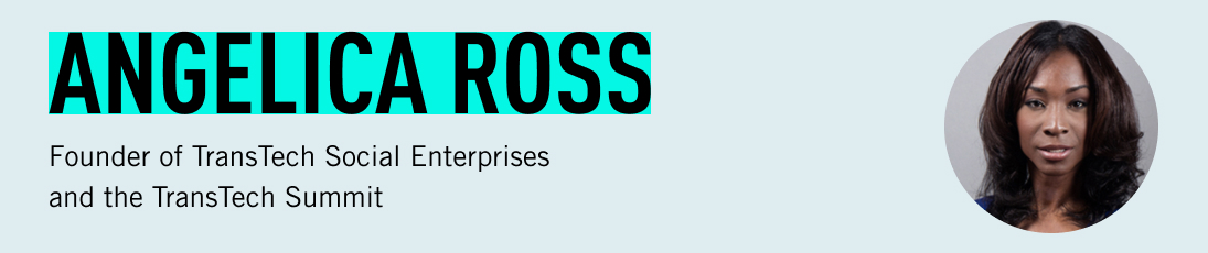 Angelica Ross, Founder of TransTech Social Enterprises and the TransTech Summit