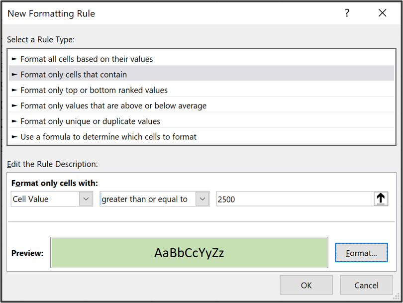 The pop-out window in Excel used to set a formatting rule. In this example, cell values greater than or equal to 2500 are formatted in light green. The pop-out window in Excel used to set a formatting rule. In this example, cell values greater than or equal to 2500 are formatted in light green.