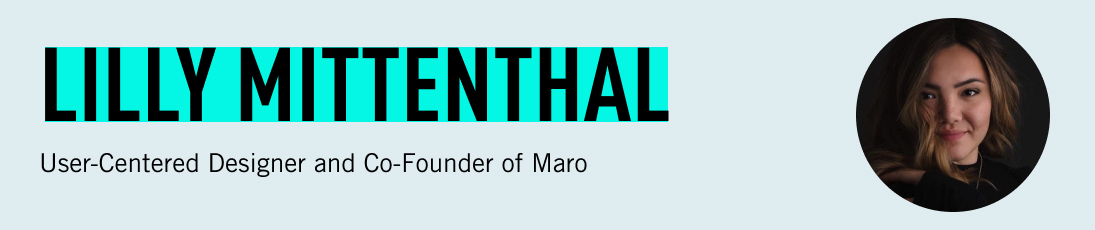 Lilly Mittenthal, User-Centered Designer and Co-Founder of Maro