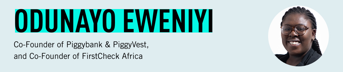 Odunayo Eweniyi, founder of Piggyvest and co-founder of FirstCheck Africa